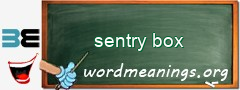 WordMeaning blackboard for sentry box